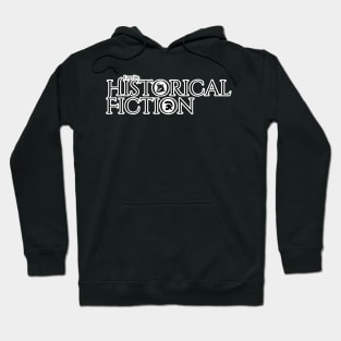 I write Historical Fiction Hoodie